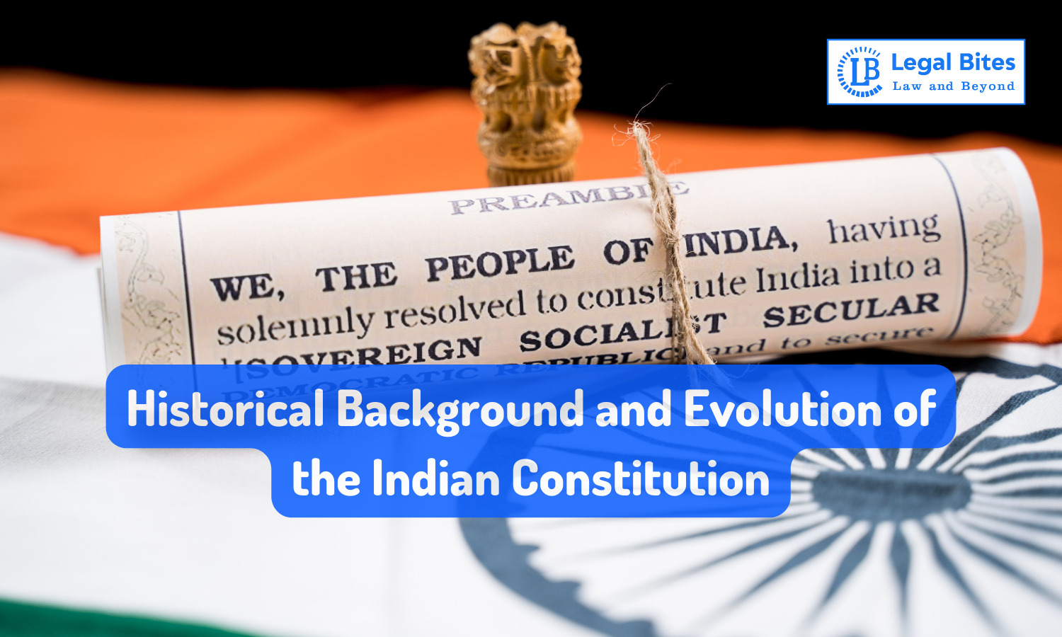 Historical Background And Evolution Of The Indian Constitution