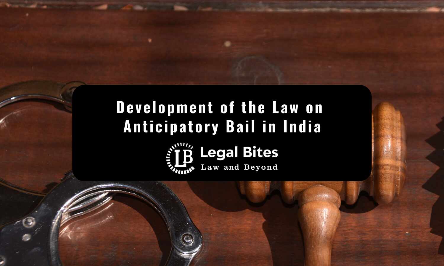 Development Of The Law On Anticipatory Bail In India