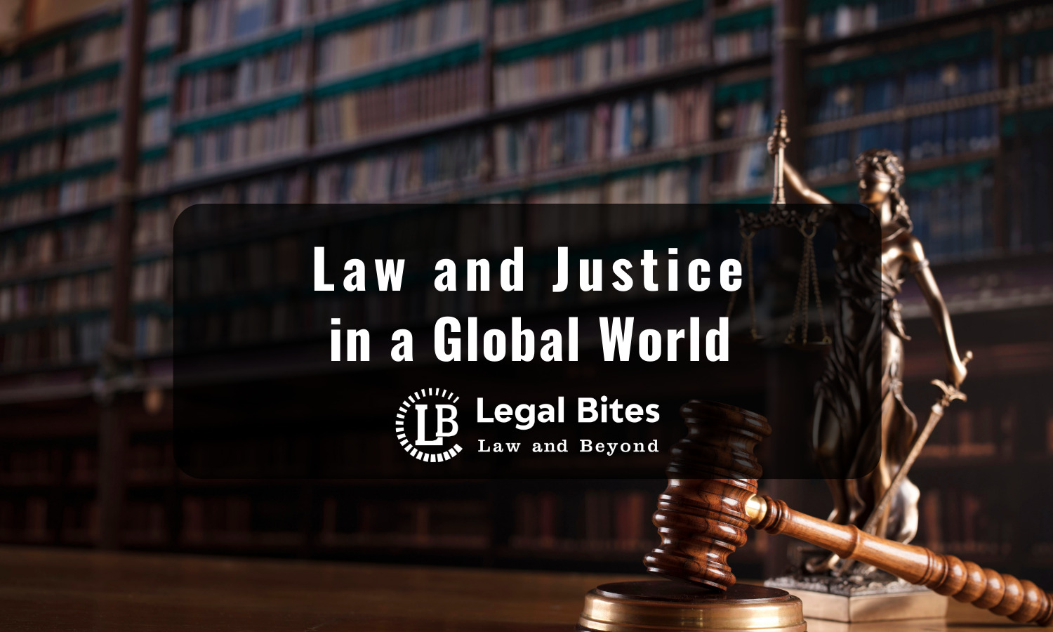 law and justice in globalizing world research paper topics