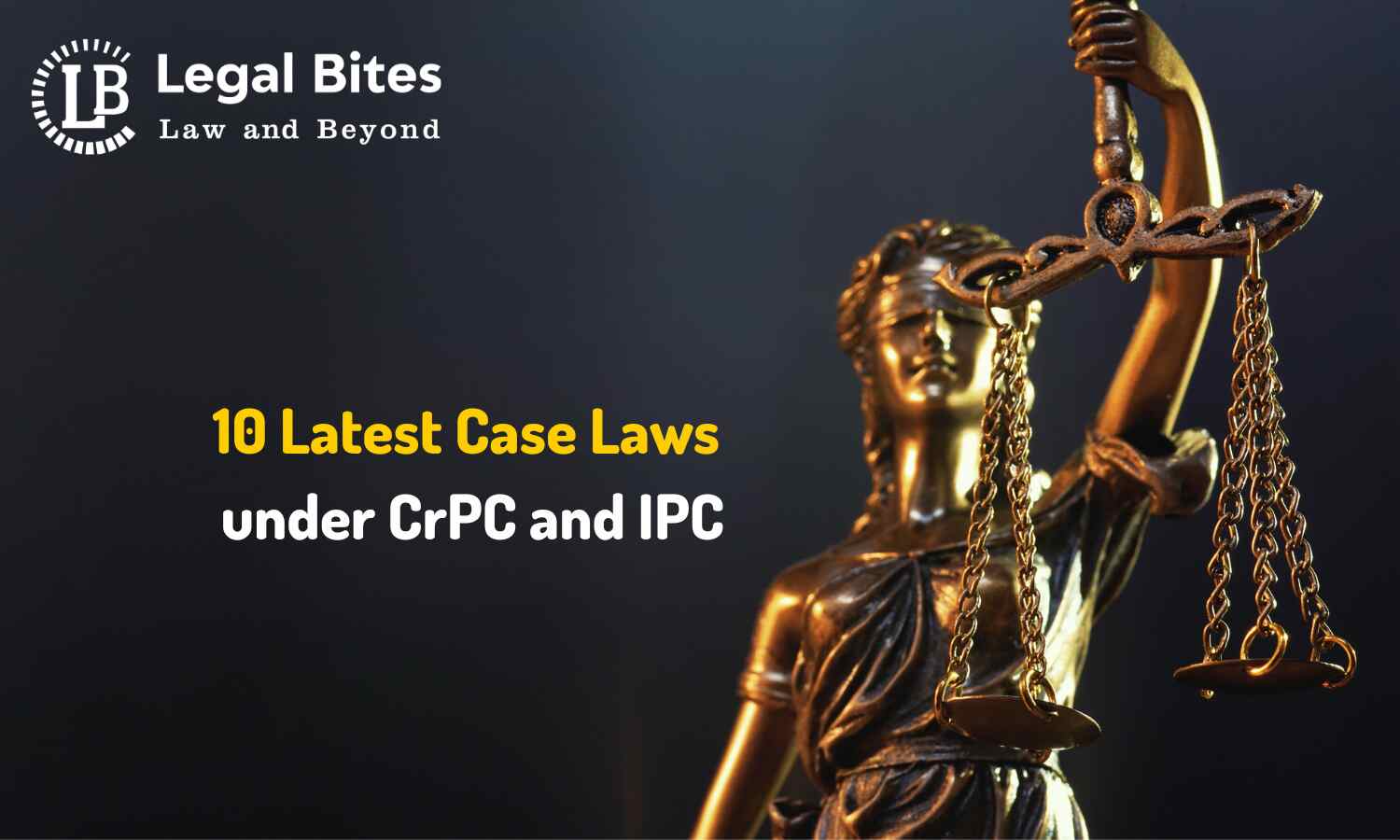 10-important-latest-case-laws-under-crpc-and-ipc