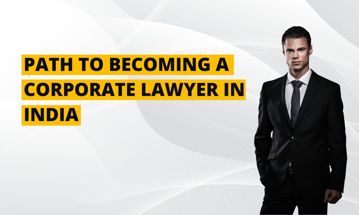 the-path-to-becoming-a-corporate-lawyer-in-india-skills-and-insights