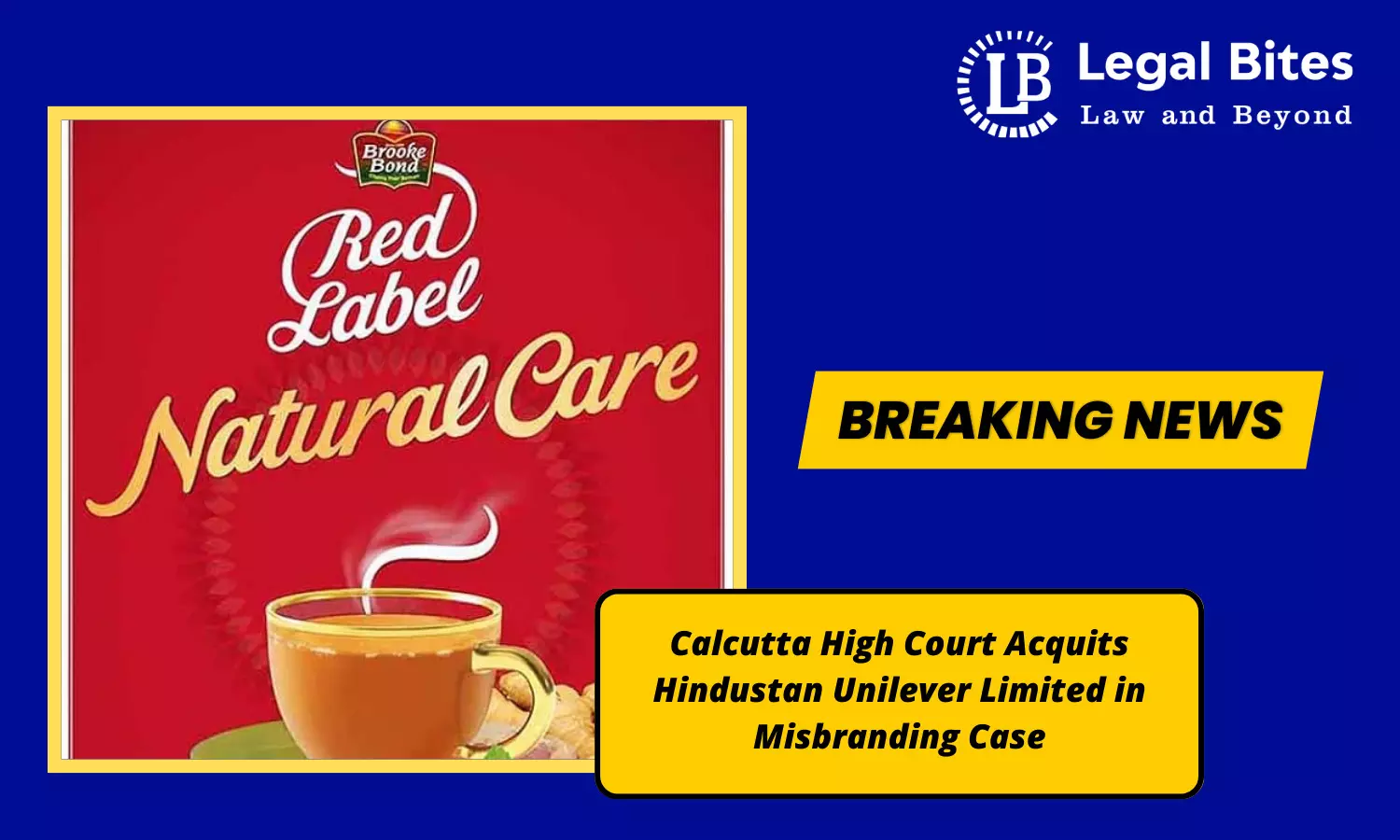 Calcutta High Court Acquits Hindustan Unilever Limited in Misbranding Case