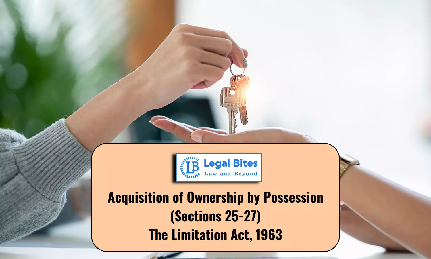 Acquisition of Ownership by Possession (Sections 25-27) | The Limitation Act, 1963