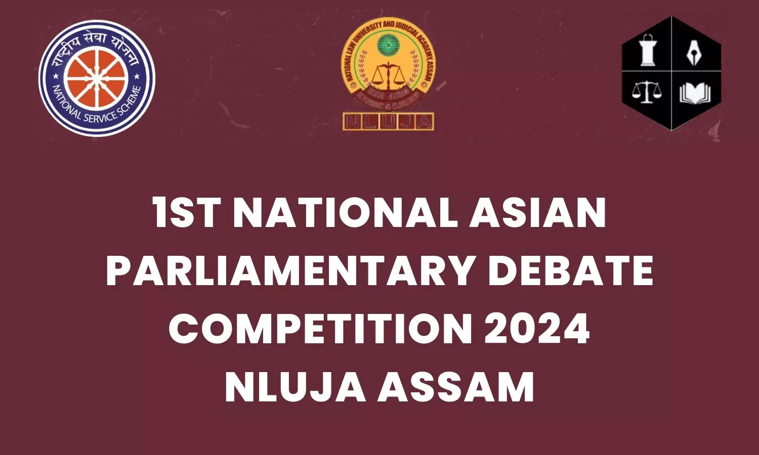1st National Asian Parliamentary Debate Competition 2024  NLUJA Assam