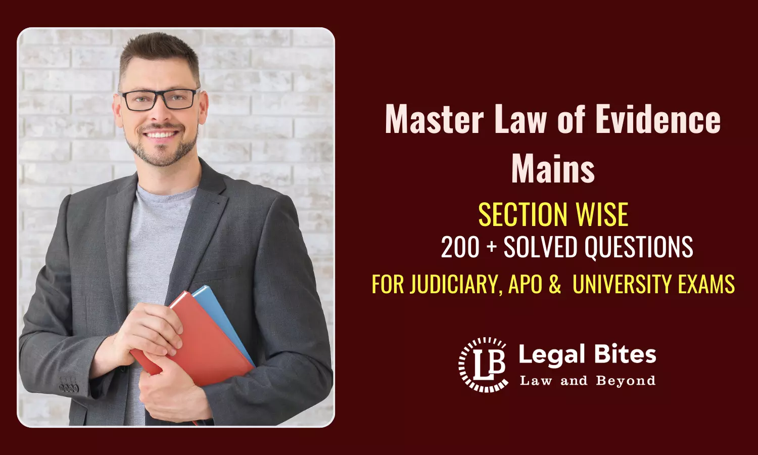 Master Law of Evidence Mains: Legal Bites Law of Evidence Solved Questions Series for Judiciary, APO & University Exams