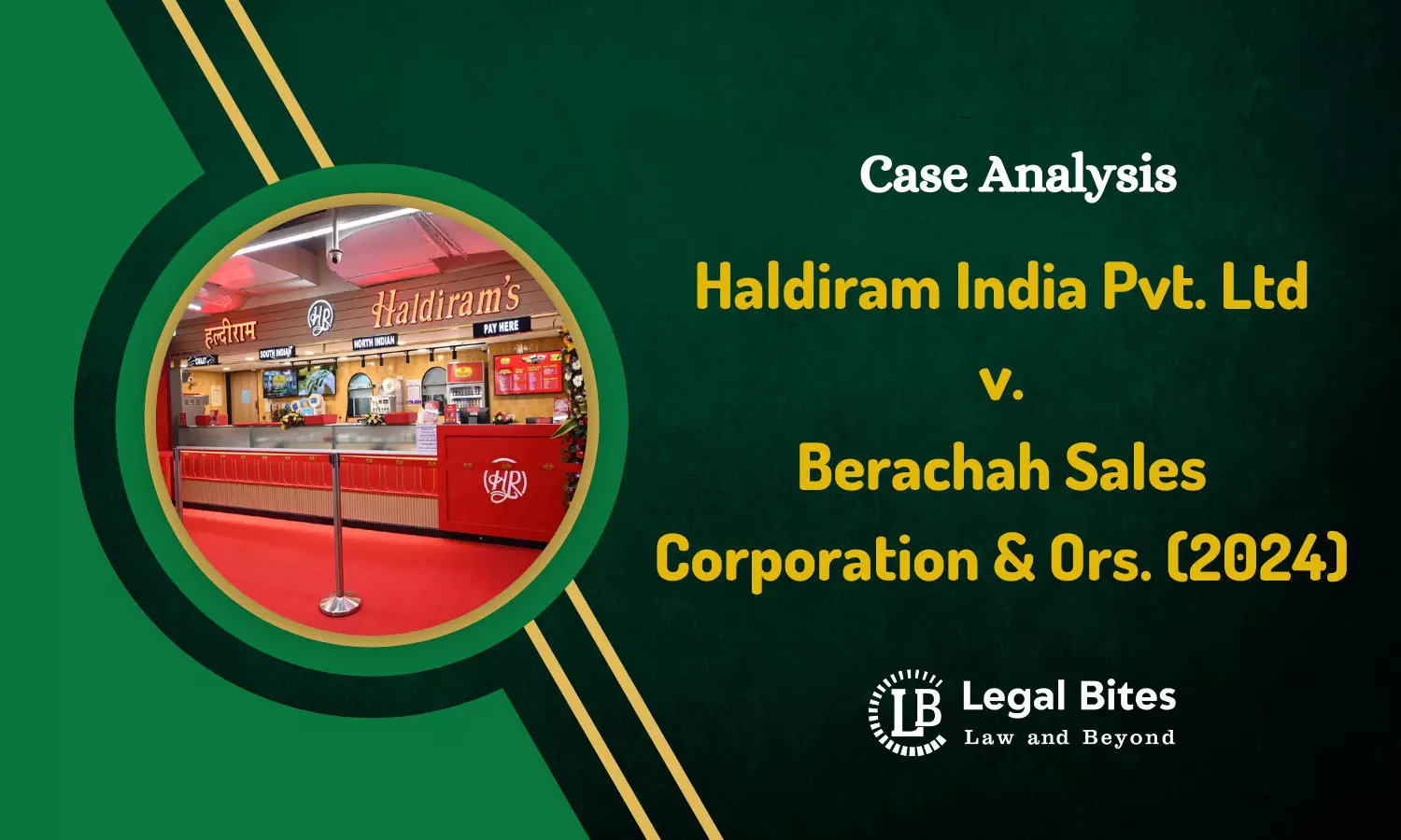 Case Analysis: Haldiram India Pvt. Ltd v. Berachah Sales Corporation & Ors. (2024) | Haldiram: A Well-Known Trademark