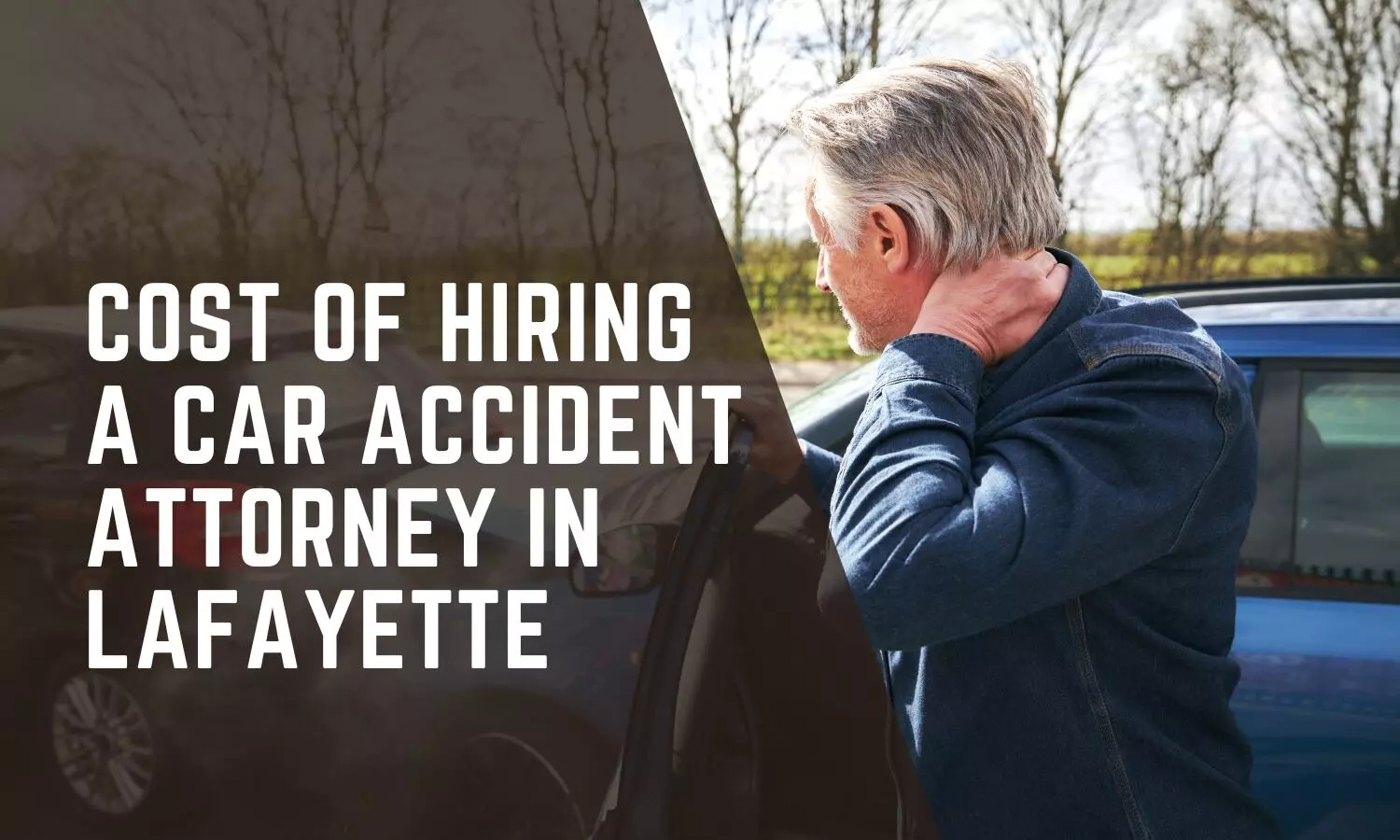 What is the Cost of Hiring a Car Accident Attorney in Lafayette