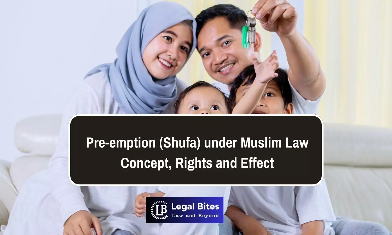 Pre-emption (Shufa) under Muslim Law - Concept, Rights and Effect