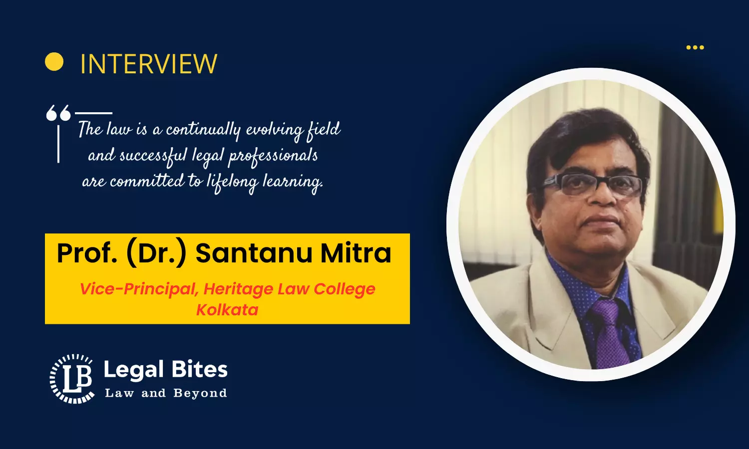 Interview: Prof. (Dr.) Santanu Mitra | Vice-Principal, Heritage Law College, Kolkata