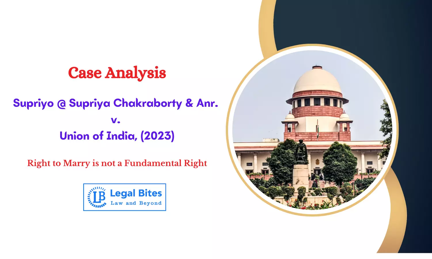 Case Analysis: Supriyo @ Supriya Chakraborty & Anr. v. Union of India, (2023) | Same-Sex Marriages in India
