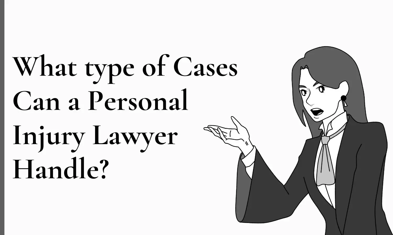 What type of Cases Can a Personal Injury Lawyer Handle?