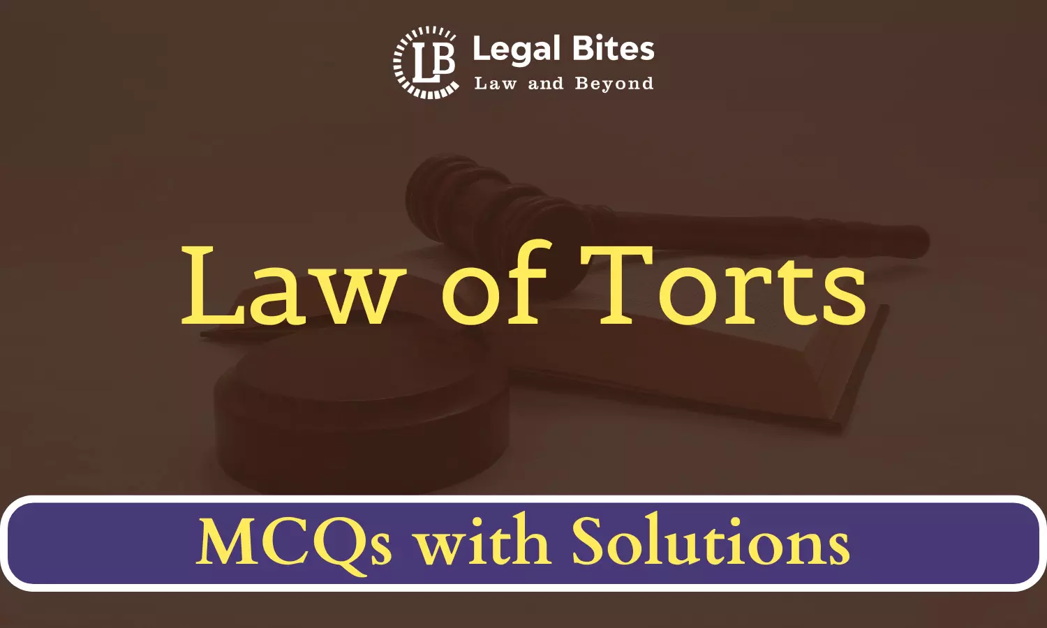 Law of Torts MCQs for Law Aspirants: Solved High-Quality MCQs for Judiciary Prelims