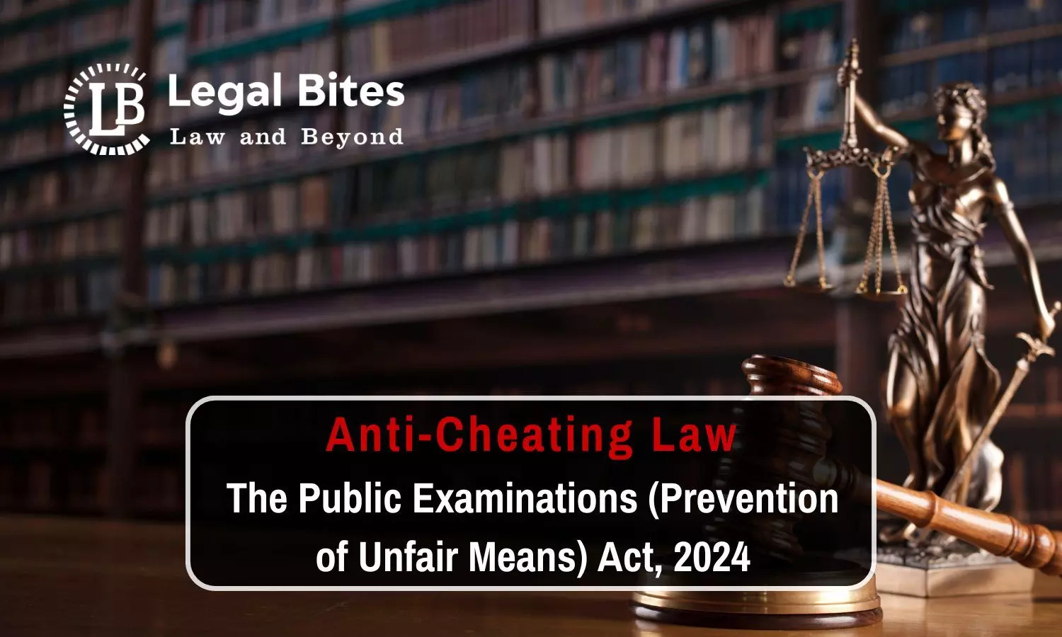 The Public Examinations (Prevention of Unfair Means) Act, 2024: All You Need to Know