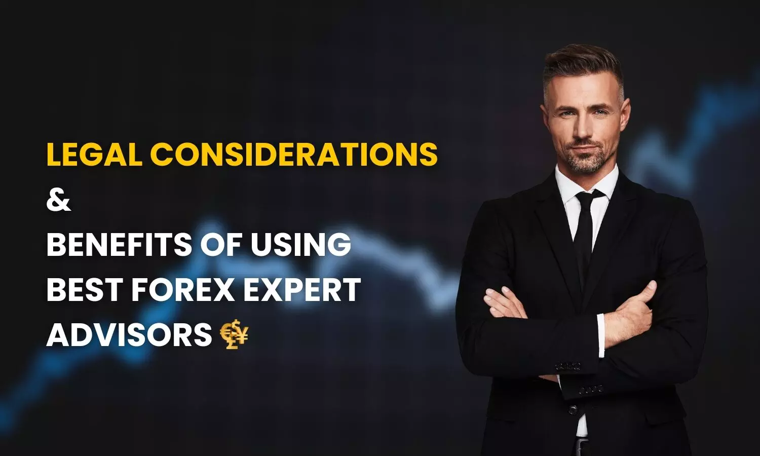 Legal Considerations and Benefits of Using the Best Forex Expert Advisors