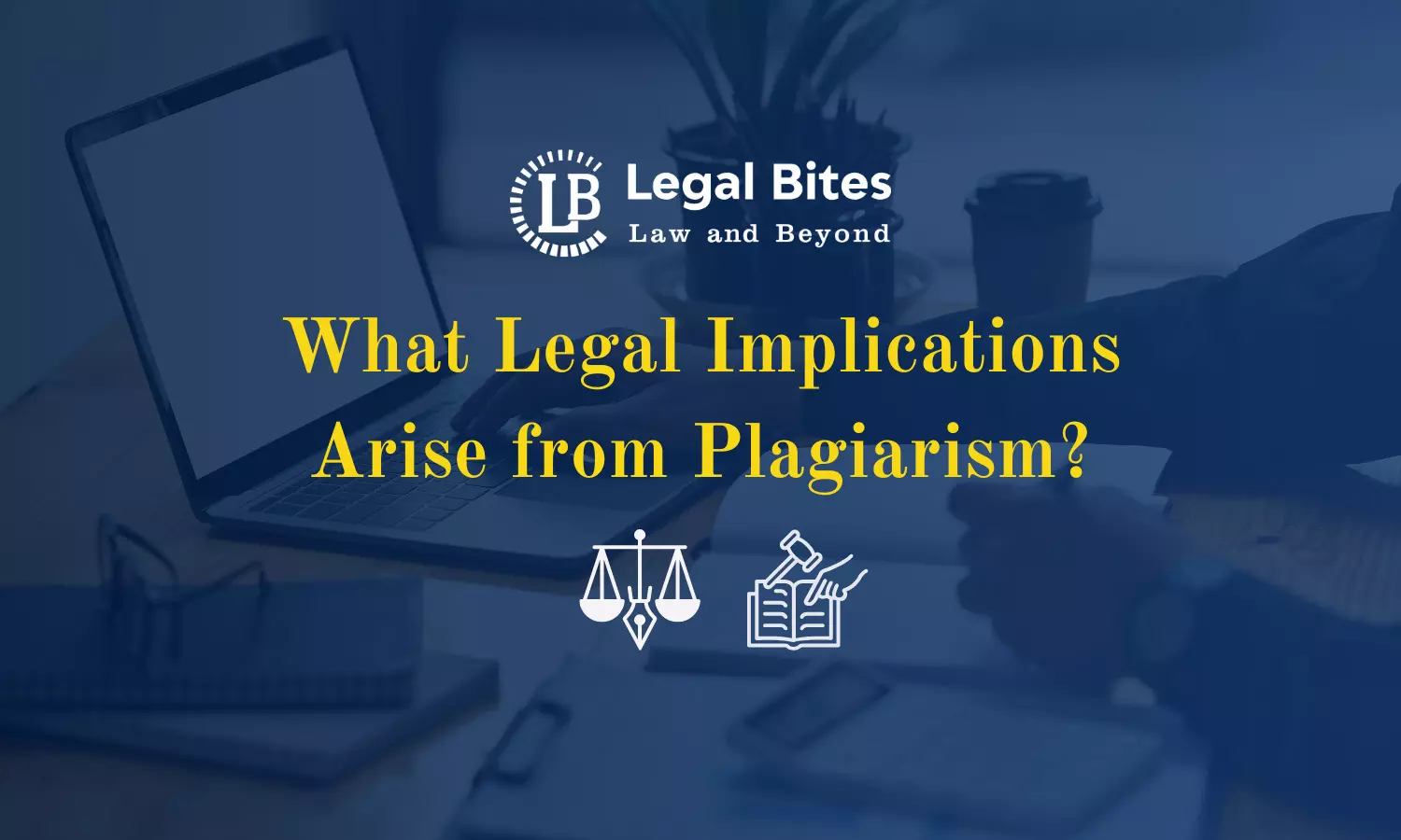 What Legal Implications Arise from Plagiarism?