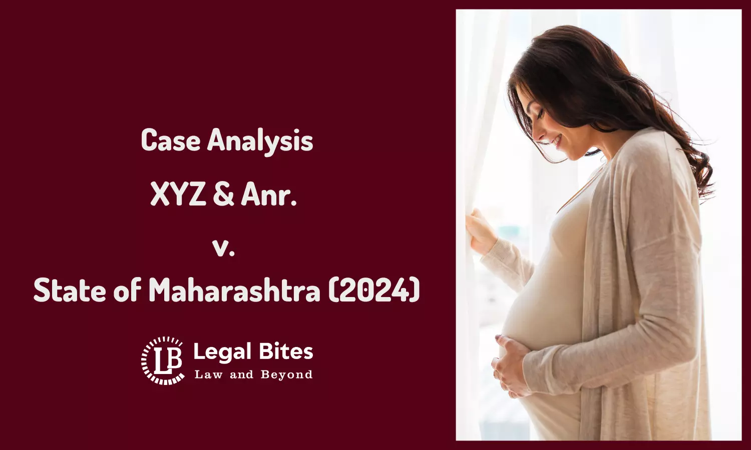 Case Analysis: XYZ & Anr. v. State of Maharashtra (2024) | Termination of Pregnancy