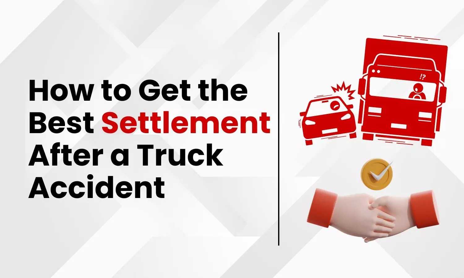 How to Get the Best Settlement After a Truck Accident