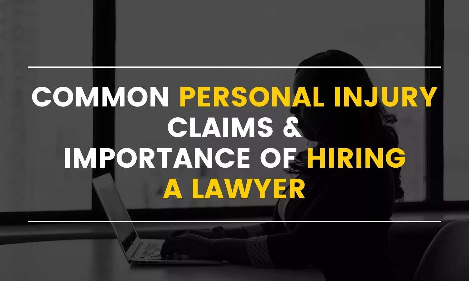 Common Personal Injury Claims and Importance of Hiring a Lawyer