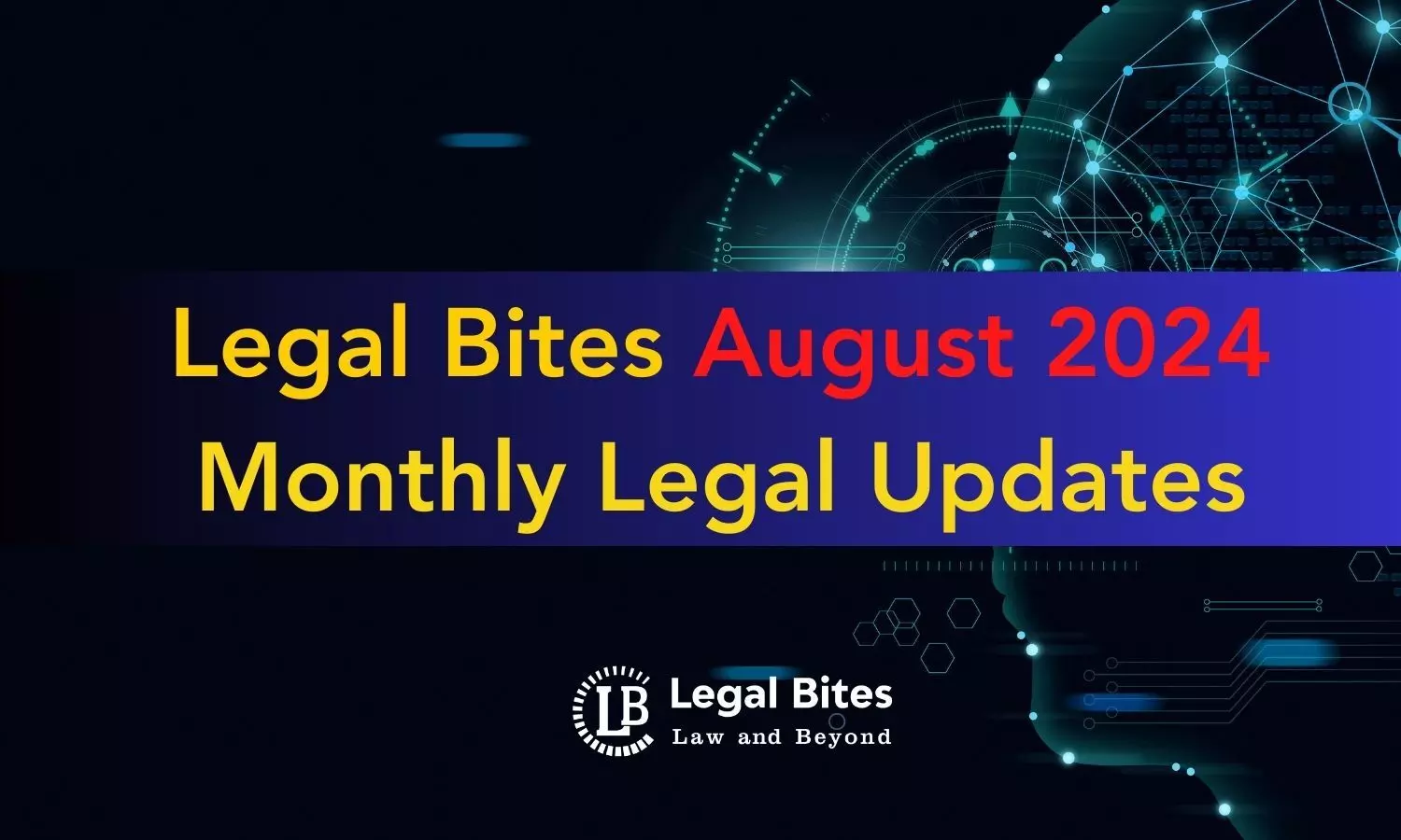 Legal Bites August 2024: Monthly Legal Updates