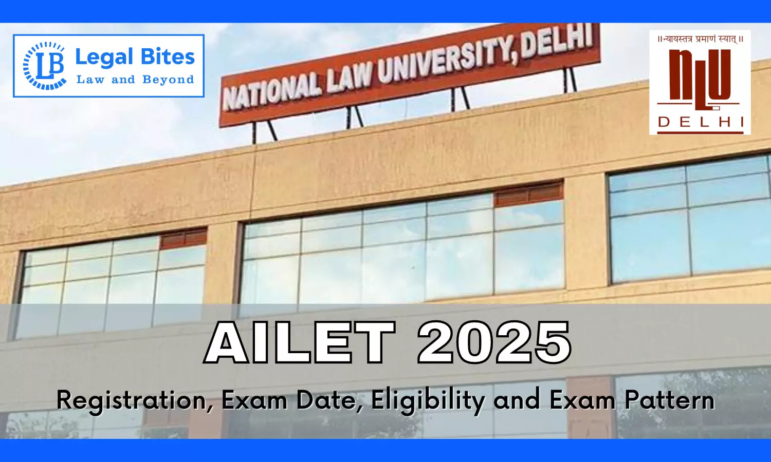 AILET 2025: Registration, Exam Date, Eligibility, and Exam Pattern