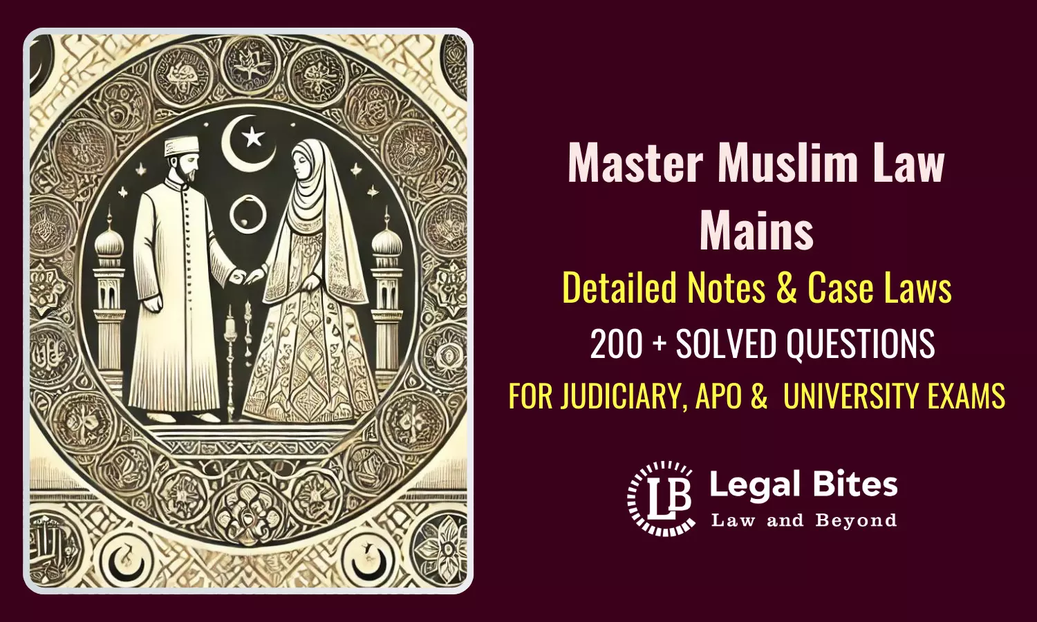 Master Muslim Law Mains: Legal Bites Muslim Law Solved Questions Series for Judiciary, APO & University Exams