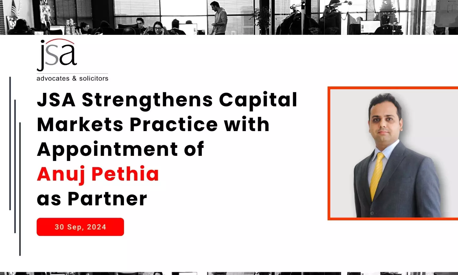 JSA Strengthens Capital Markets Practice with Appointment of Anuj Pethia as Partner