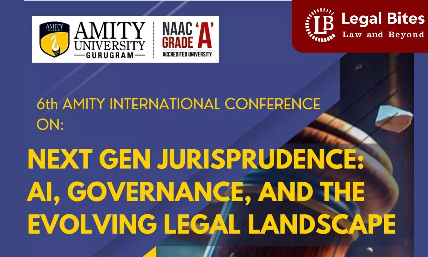 CFP: 6th Amity International Conference on “NextGen Jurisprudence: AI, Governance, and the Evolving Legal Landscape”