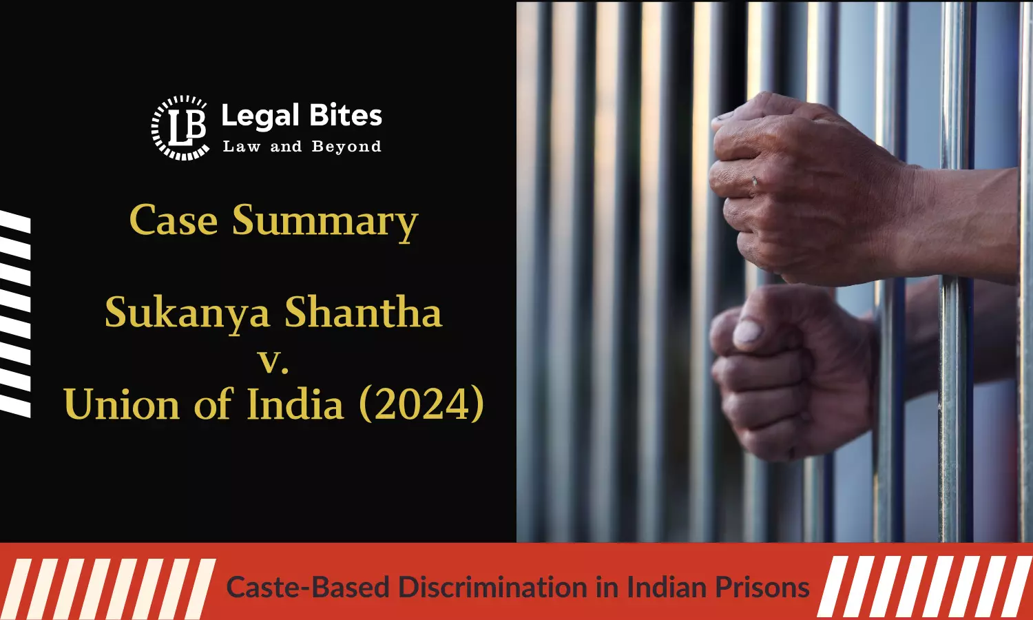 Case Summary: Sukanya Shantha v Union of India (2024) | Caste-Based Discrimination in Indian Prisons