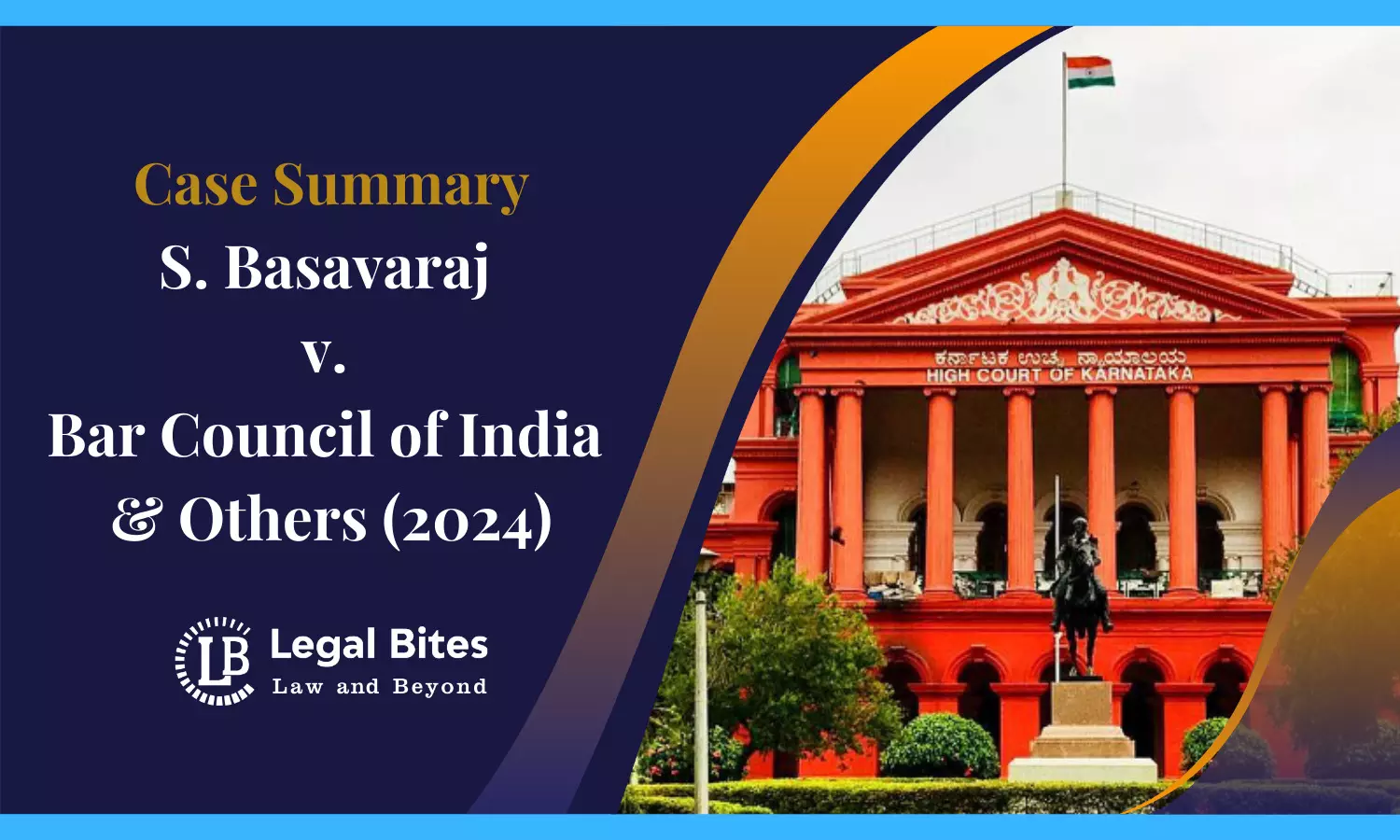 Case Summary: S. Basavaraj v. Bar Council of India & Others (2024) | Karnataka HC Rules Against Bar Councils Gag Order on Advocates