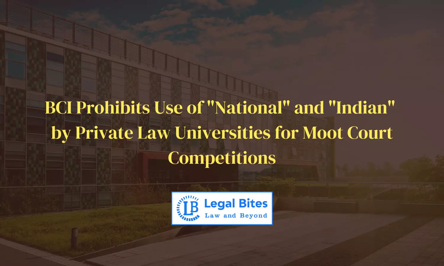 BCI Prohibits Use of National and Indian by Private Law Universities for Moot Court Competitions