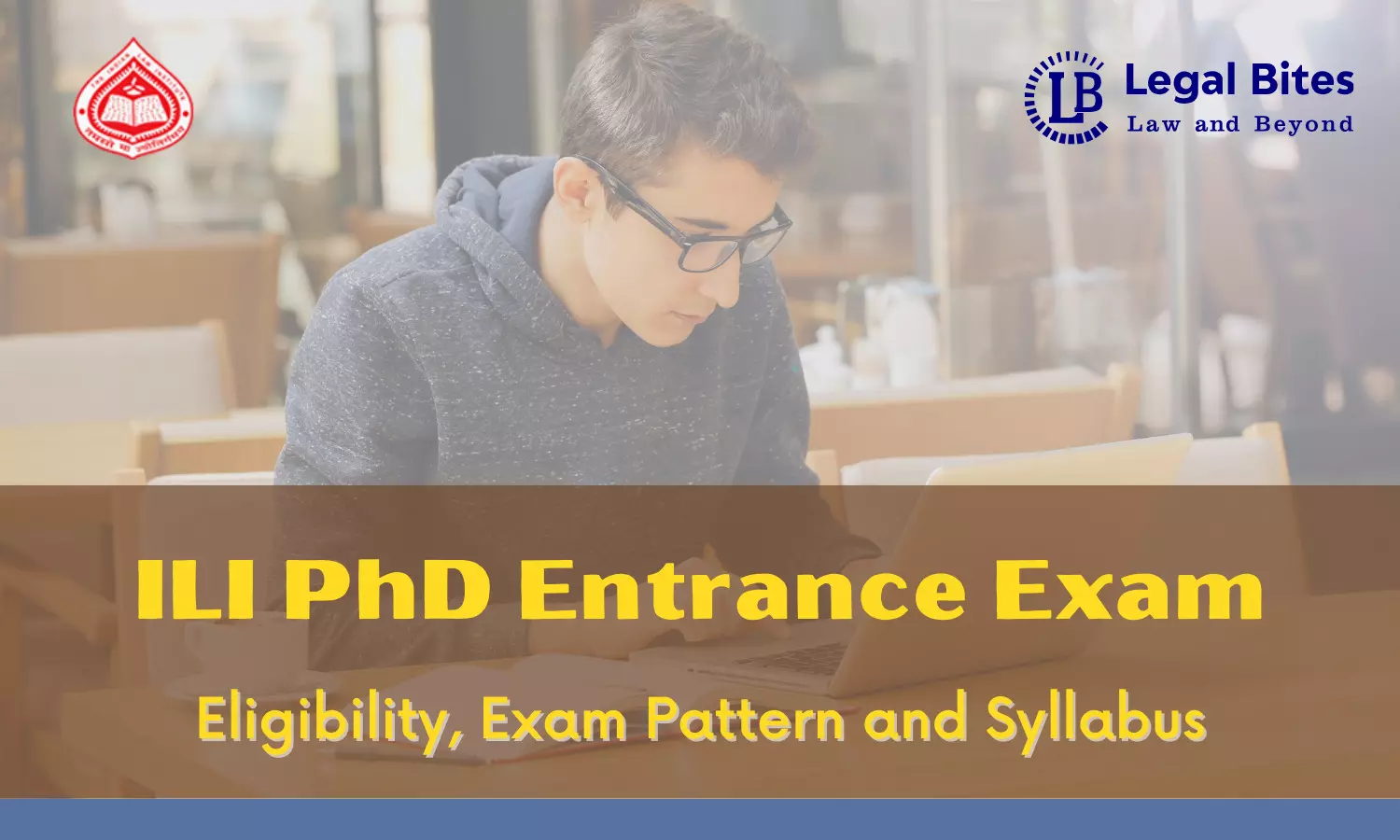 ILI PhD | Eligibility, Exam Pattern, and Syllabus - All You Need to Know