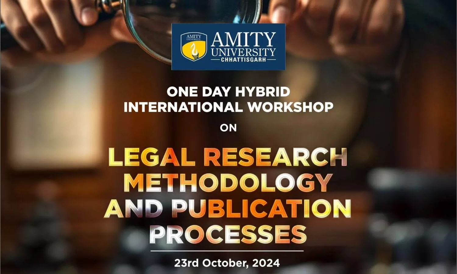 International Workshop on Legal Research Methodology and Publication Process  Amity Law School Chhattisgarh