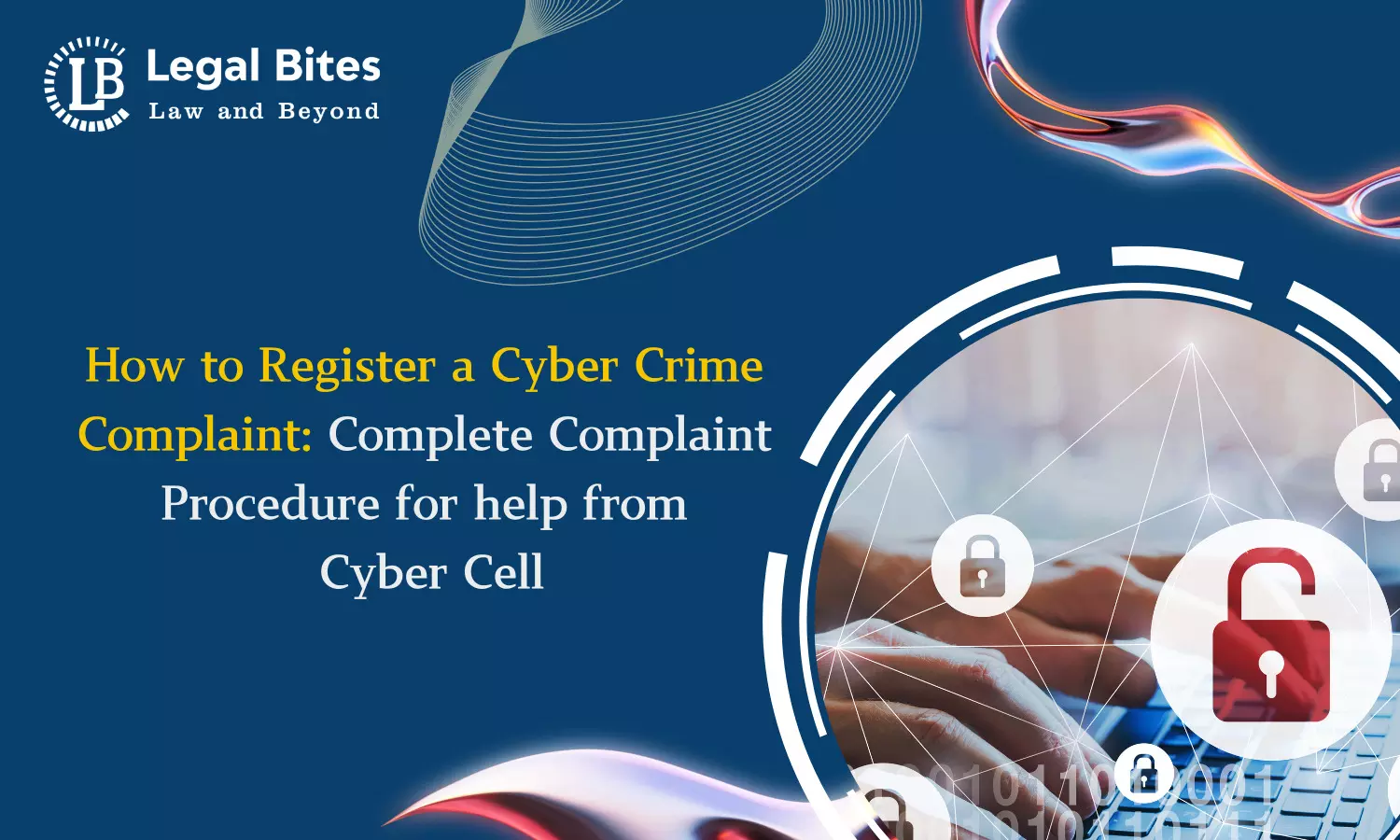 How to Register a Cyber Crime Complaint? – Complete Complaint Procedure for help from Cyber Cell