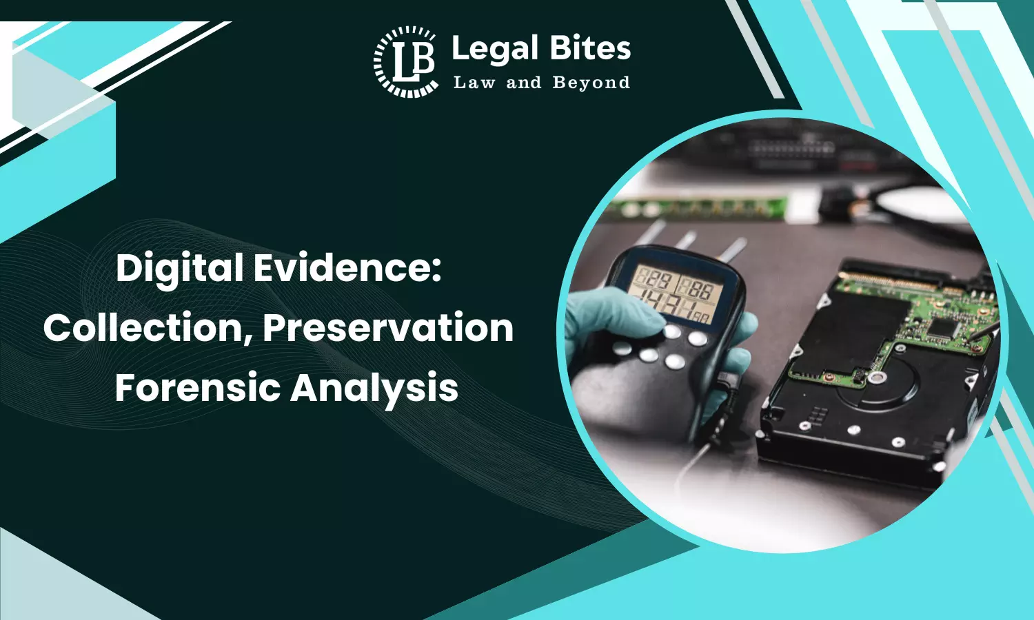 Digital Evidence: Collection, Preservation and Forensic Analysis