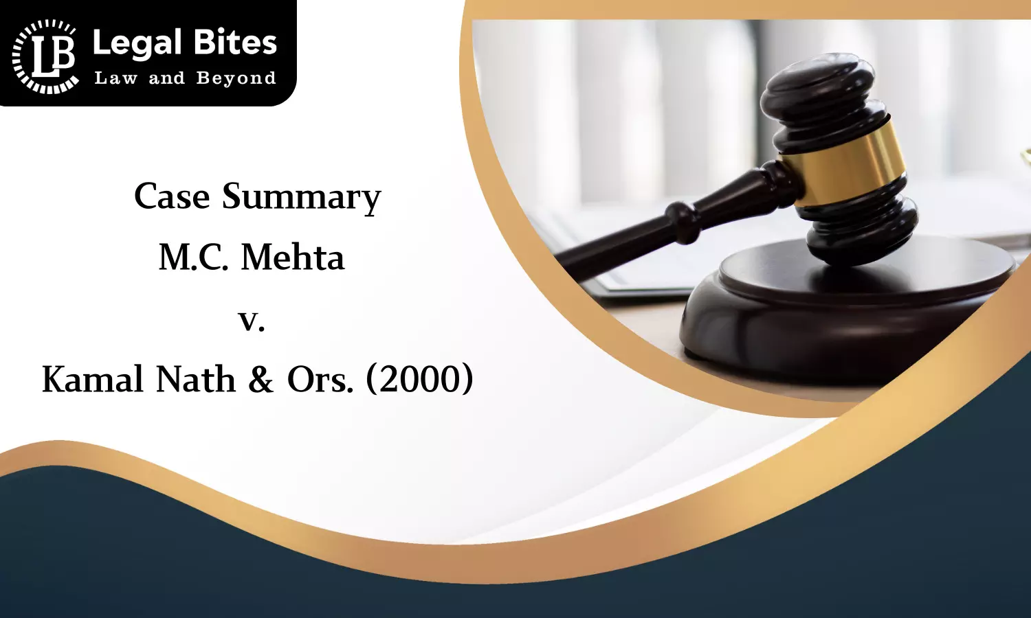 Case Summary: M.C. Mehta v. Kamal Nath & Ors., (2000) | Polluter Pays Principle