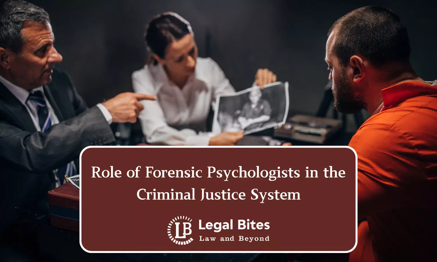 Role of Forensic Psychologists in the Criminal Justice System