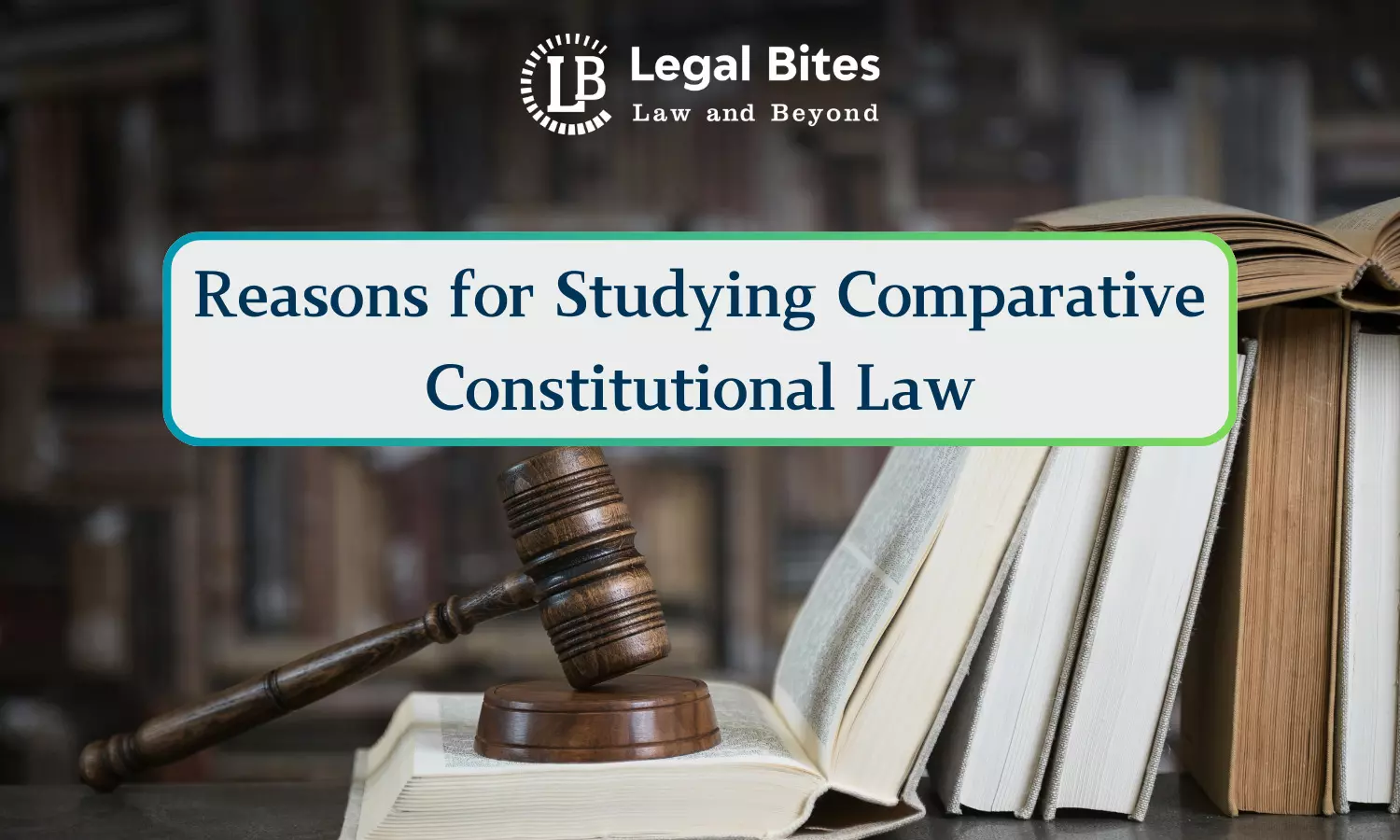 Reasons for Studying Comparative Constitutional Law