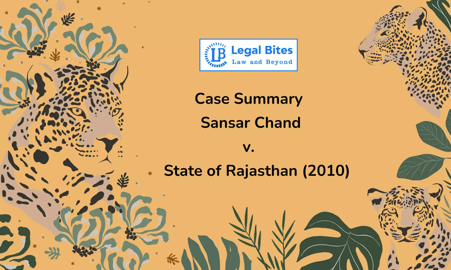 Case Summary: Sansar Chand v. State of Rajasthan (2010) | Wildlife Trafficking