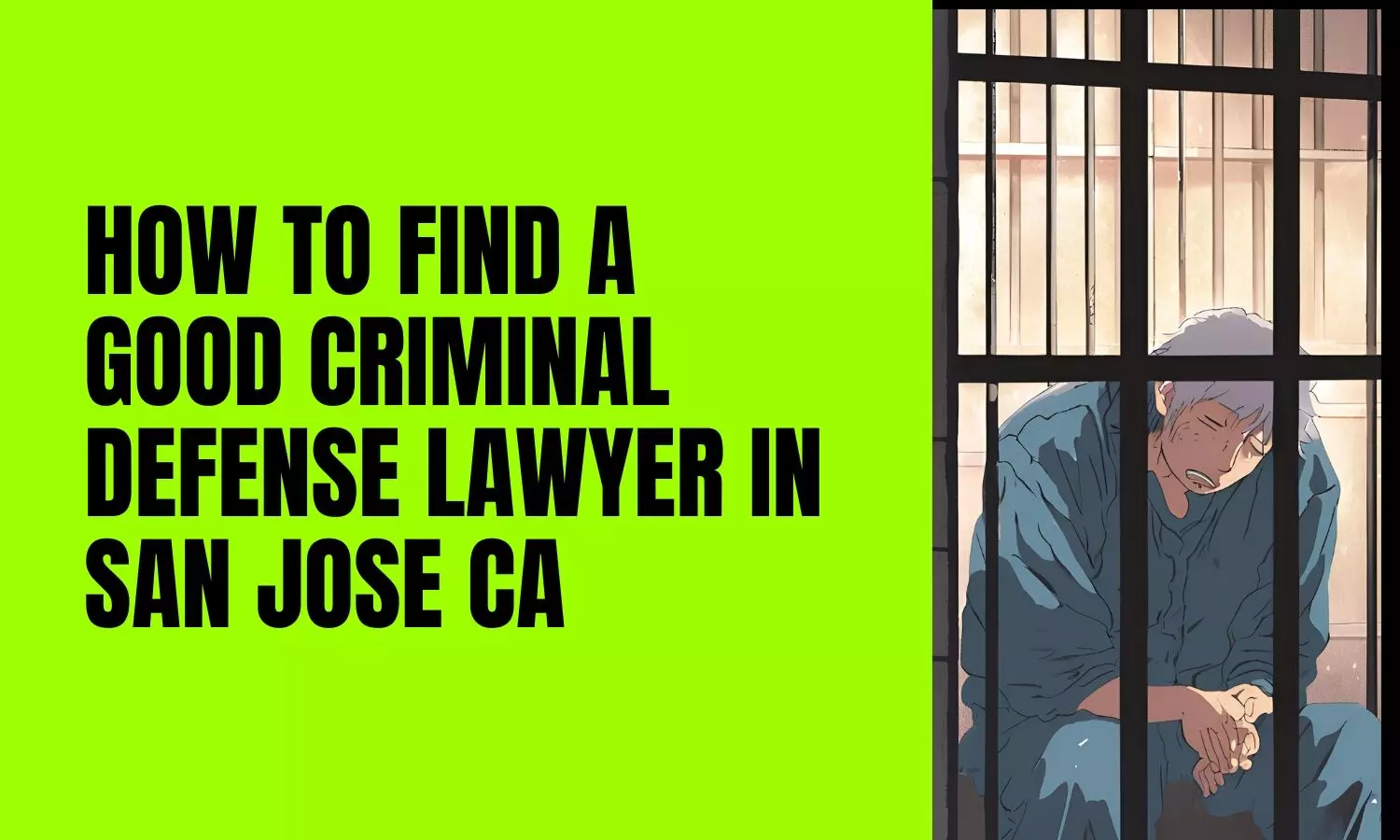 How to Find a Good Criminal Defense Lawyer in San Jose, CA