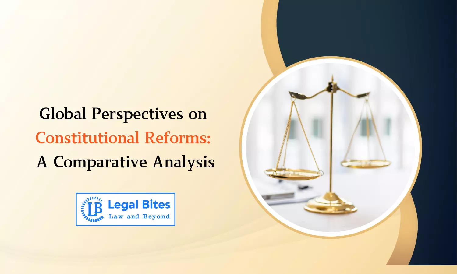 Global Perspectives on Constitutional Reforms: A Comparative Analysis