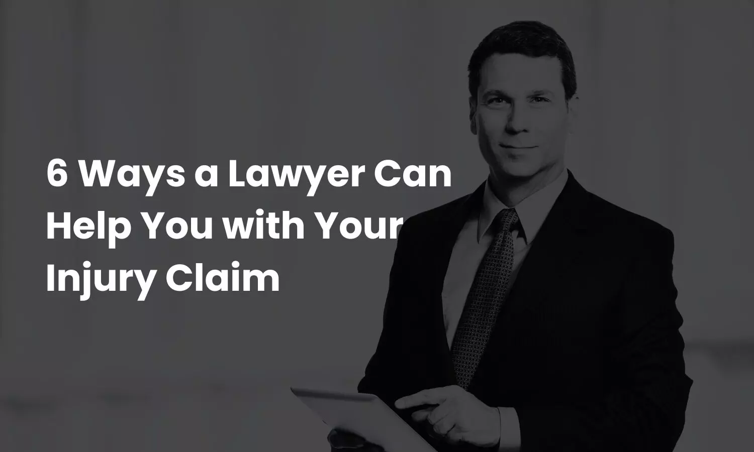 6 Ways a Lawyer Can Help You with Your Injury Claim