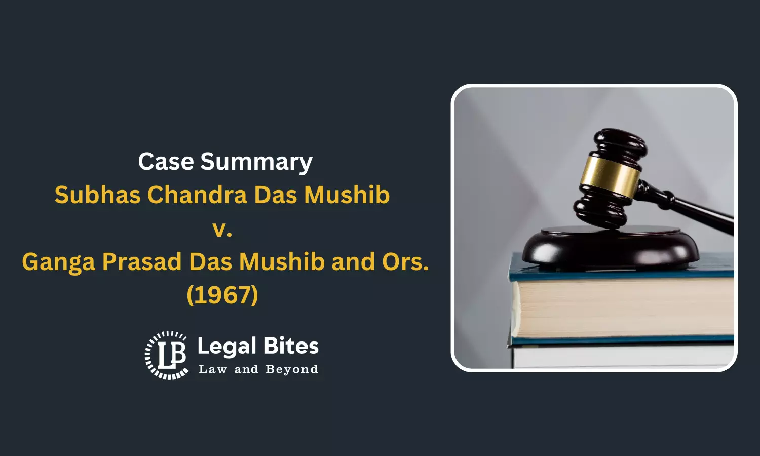 Case Summary: Subhas Chandra Das Mushib v. Ganga Prasad Das Mushib and Ors. (1967) | Undue Influence