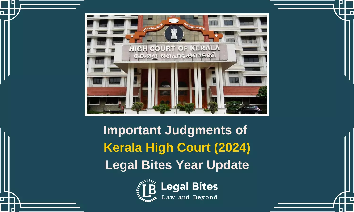 Important Judgments of Kerala High Court (2024) - Legal Bites Year Update