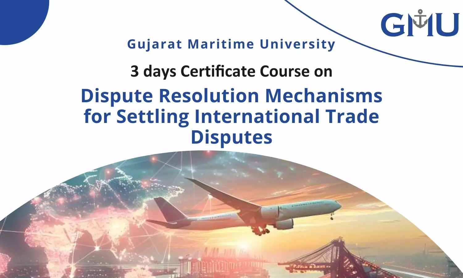 Certificate Course on Dispute Resolution in International Trade | Gujarat Maritime University