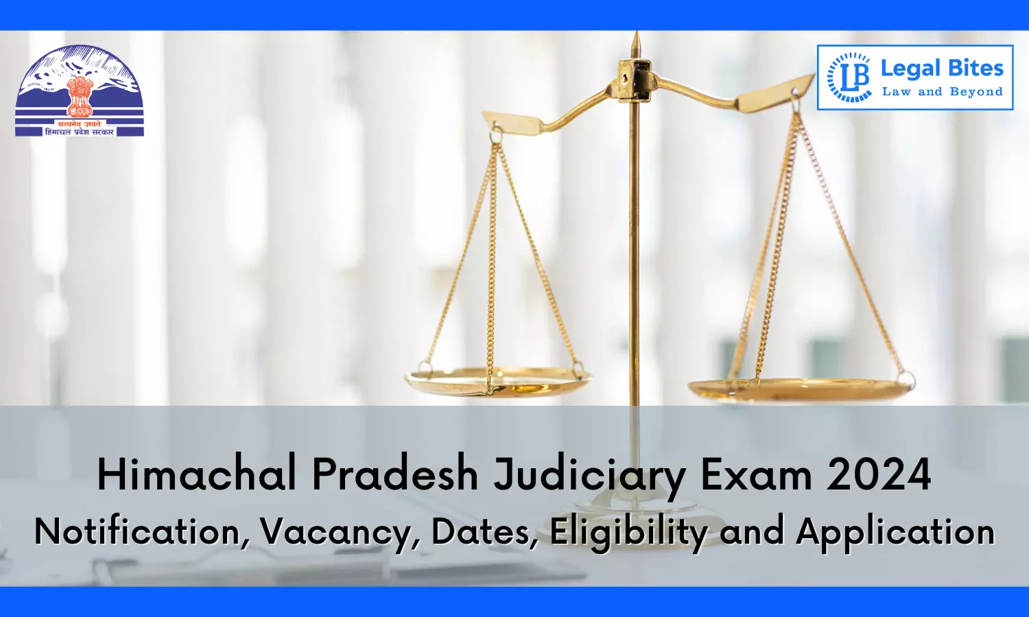 Himachal Pradesh Judiciary Exam 2024: Notification, Vacancy, Dates, Eligibility and Application