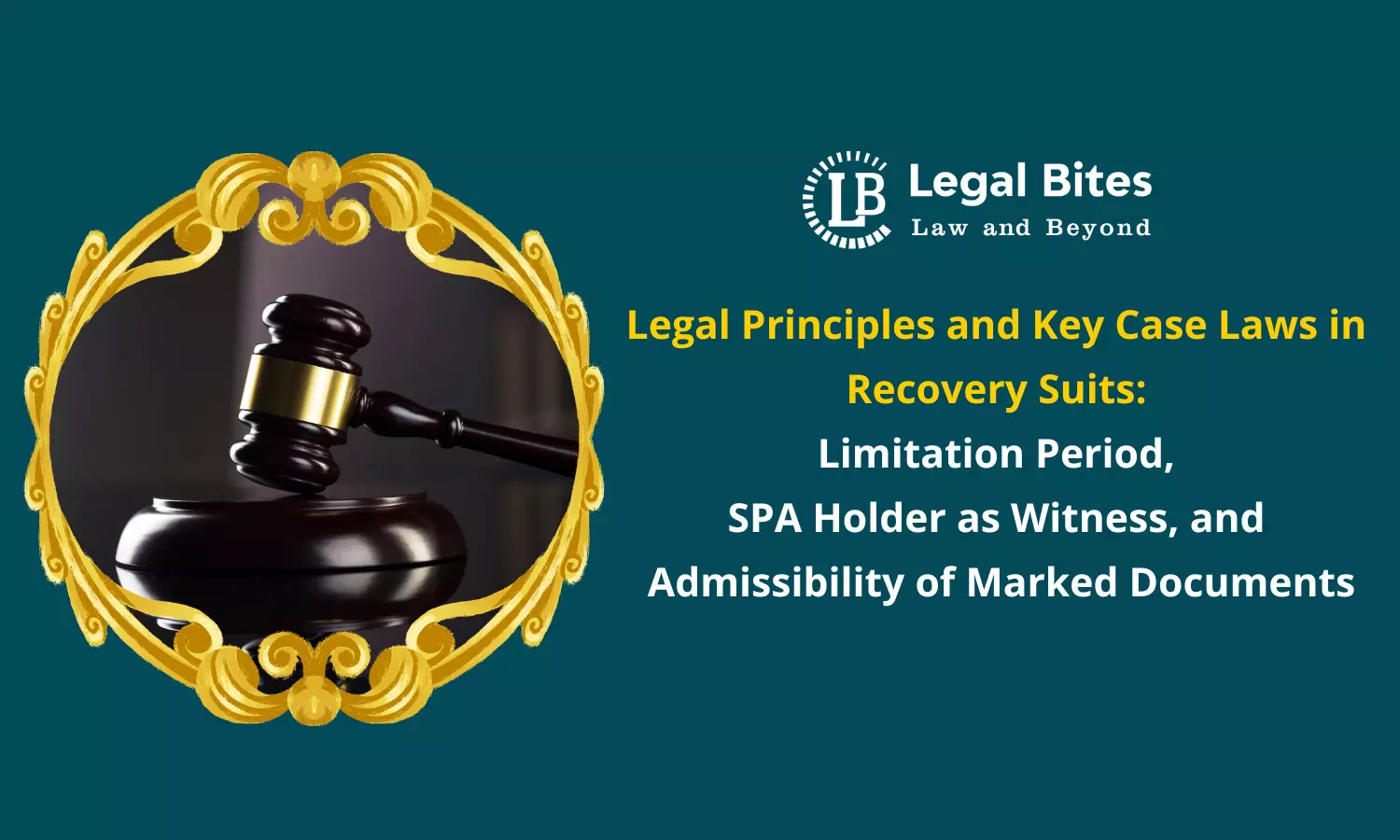 Legal Principles and Key Case Laws in Recovery Suits: Limitation Period, SPA Holder as Witness, and Admissibility of Marked Documents