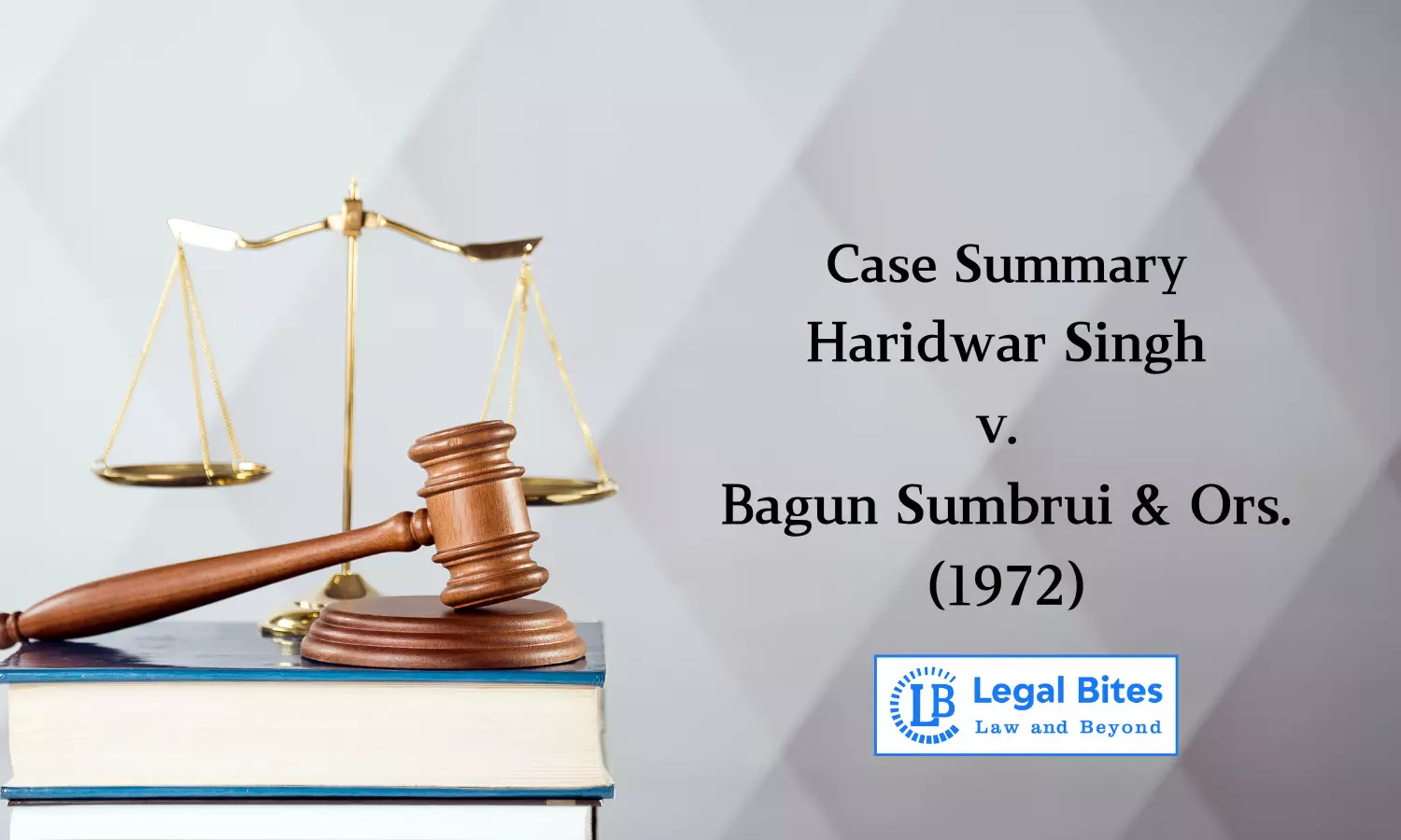 Case Summary: Haridwar Singh v. Bagun Sumbrui & Ors. (1972) | Acceptance