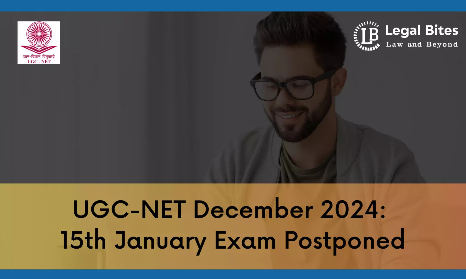 UGC-NET December 2024: 15th January Exam Postponed