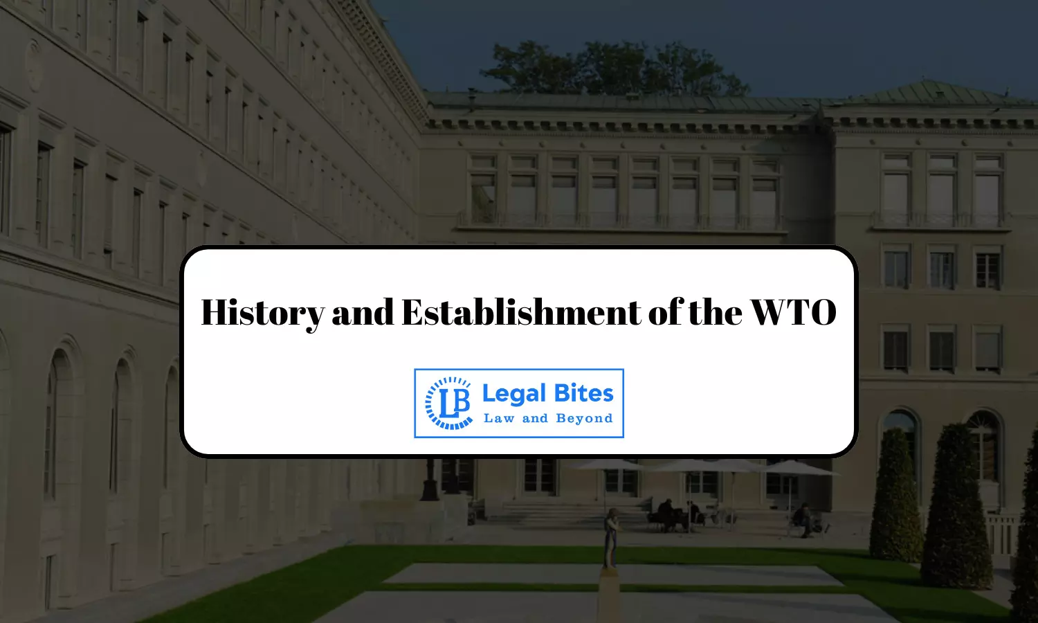 History and Establishment of the WTO