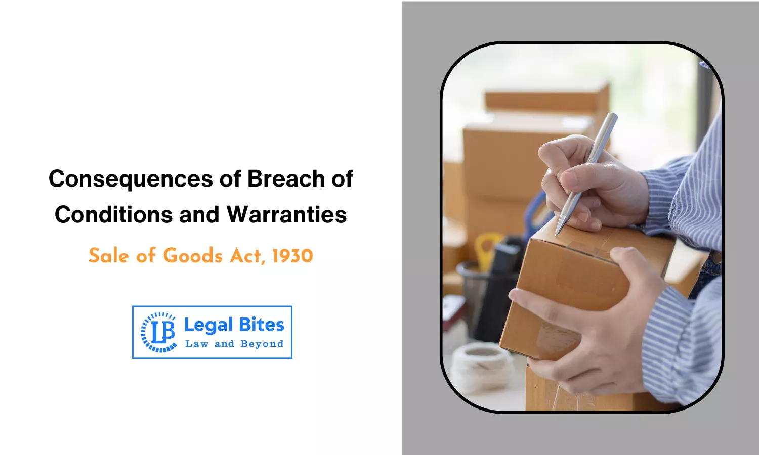 Consequences of Breach of Conditions and Warranties | Sale of Goods Act